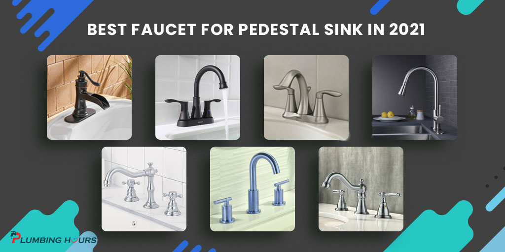 Best Faucet for Pedestal Sink