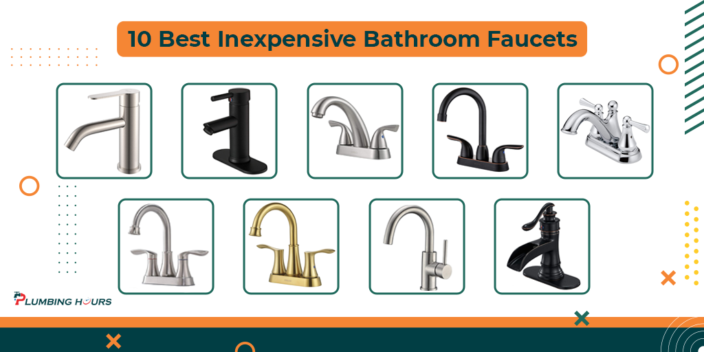 10 Best Inexpensive Bathroom Faucets