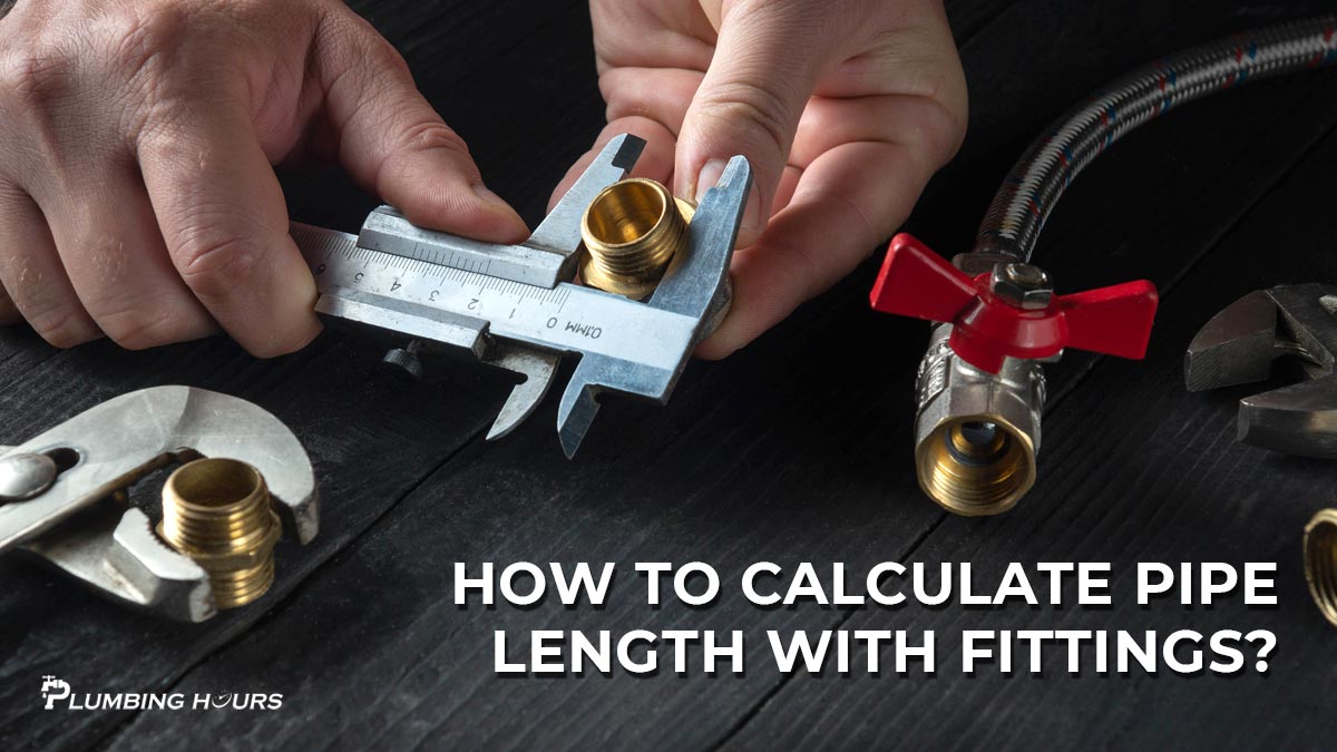 How to Calculate Pipe Length With Fittings