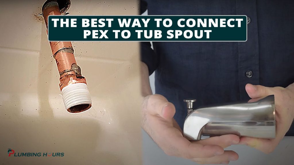 PEX to Tub Spout