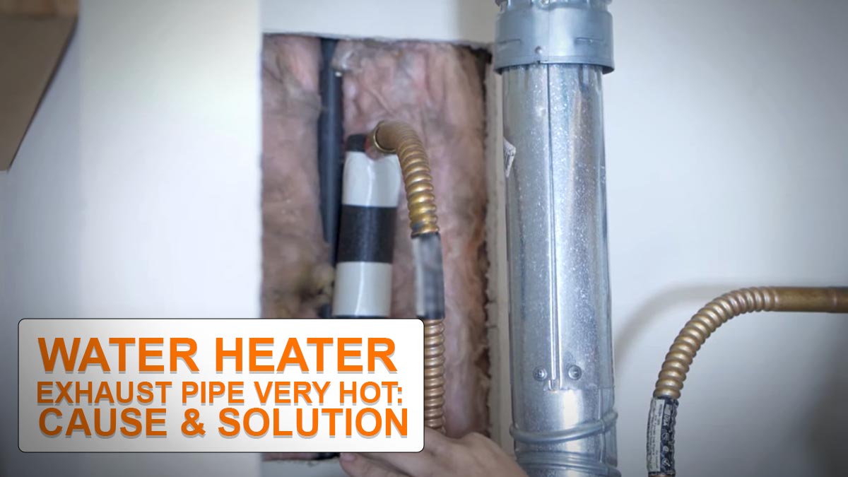 Water Heater Exhaust Pipe Very Hot