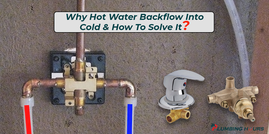 Hot Water Backflow Into Cold